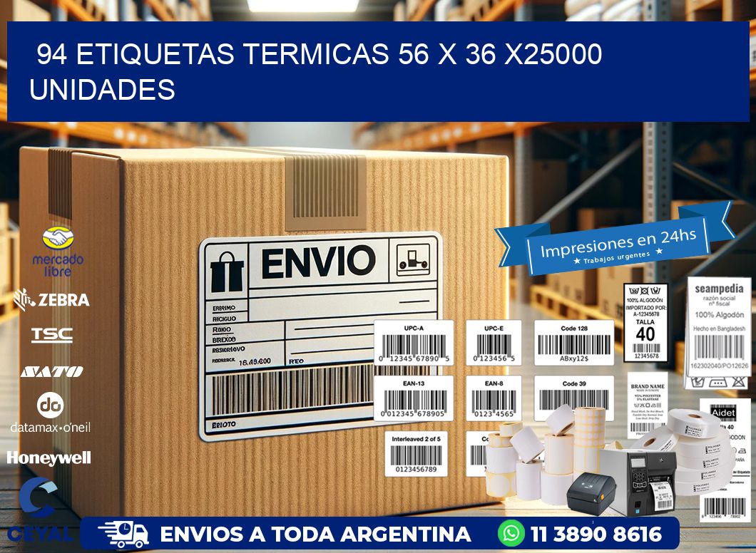 94 ETIQUETAS TERMICAS 56 x 36 X25000 UNIDADES