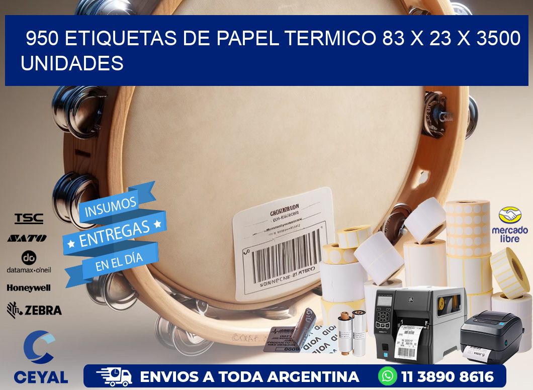 950 ETIQUETAS DE PAPEL TERMICO 83 x 23 X 3500 UNIDADES