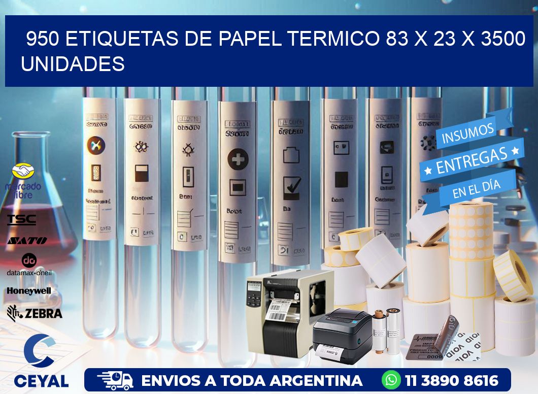 950 ETIQUETAS DE PAPEL TERMICO 83 x 23 X 3500 UNIDADES