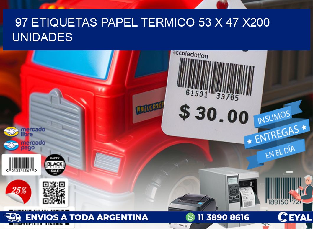 97 ETIQUETAS PAPEL TERMICO 53 x 47 x200 UNIDADES