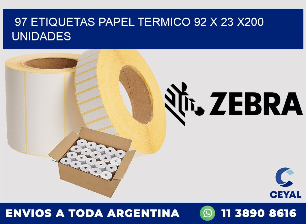 97 ETIQUETAS PAPEL TERMICO 92 x 23 x200 UNIDADES