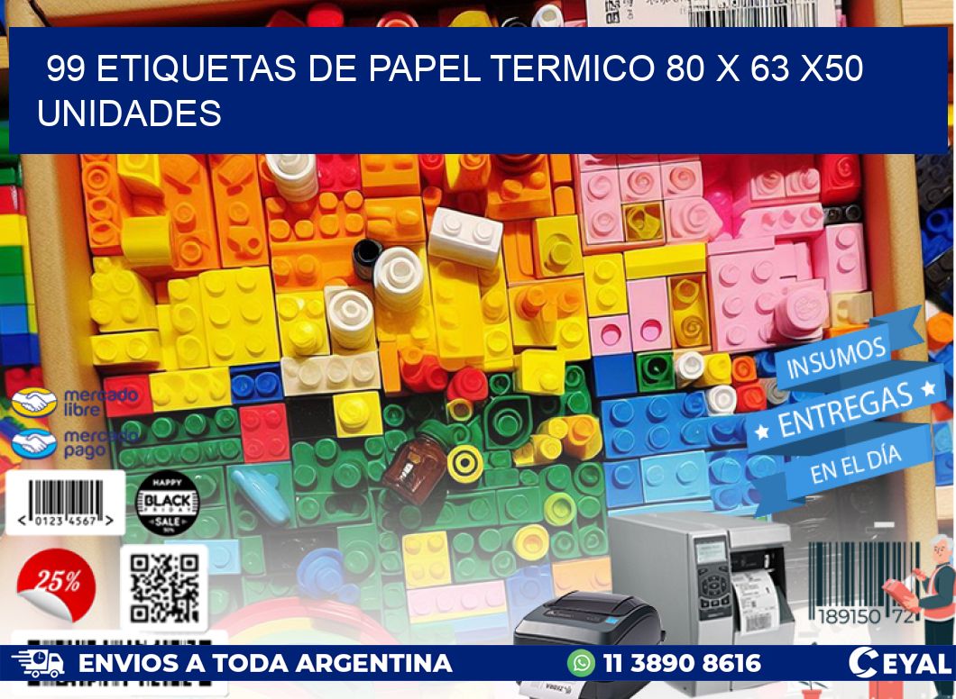 99 ETIQUETAS DE PAPEL TERMICO 80 x 63 x50 UNIDADES