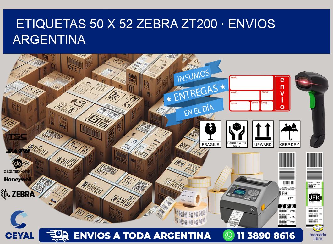 ETIQUETAS 50 x 52 ZEBRA ZT200 · ENVIOS ARGENTINA