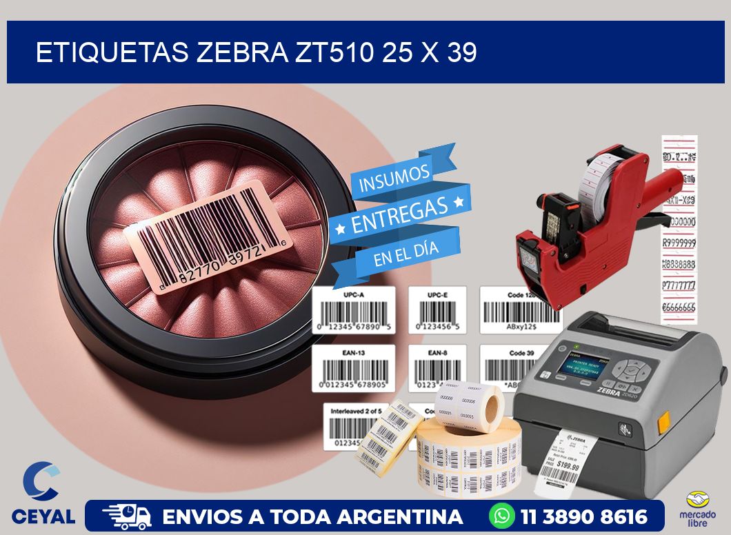 ETIQUETAS Zebra ZT510 25 x 39