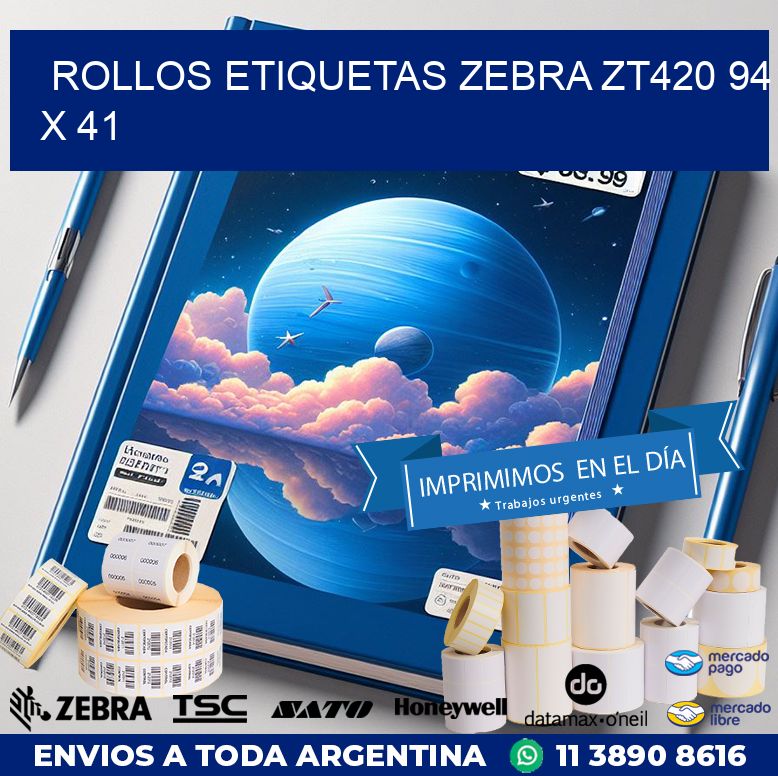 ROLLOS ETIQUETAS Zebra ZT420 94 x 41