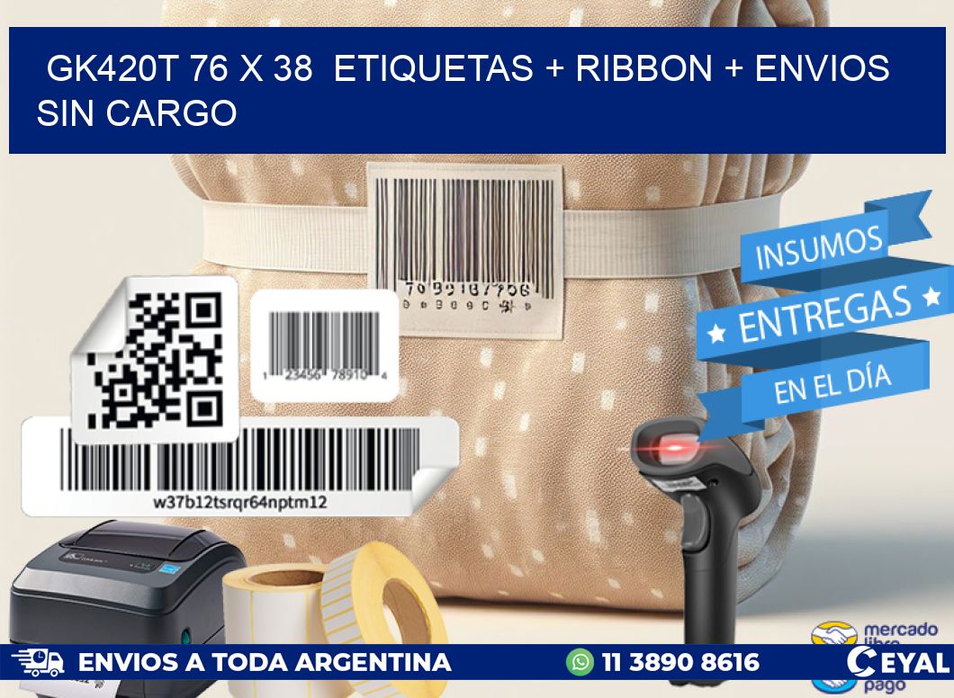 GK420T 76 x 38  etiquetas + ribbon + envios sin cargo