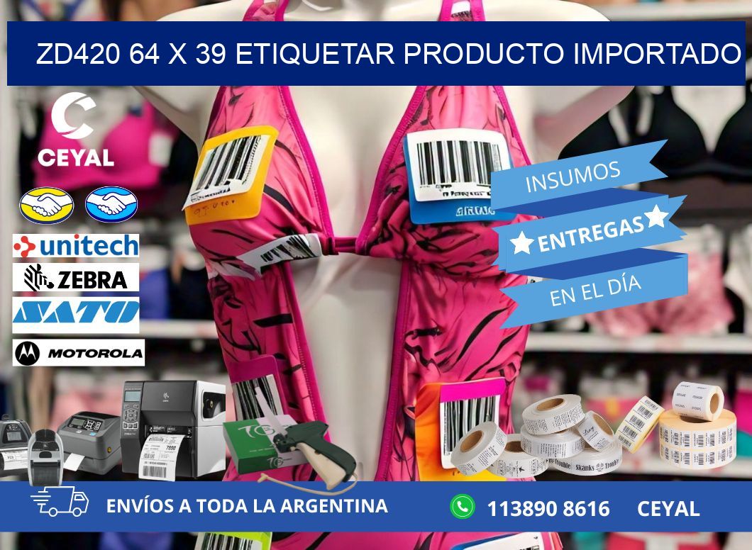 ZD420 64 x 39 ETIQUETAR PRODUCTO IMPORTADO
