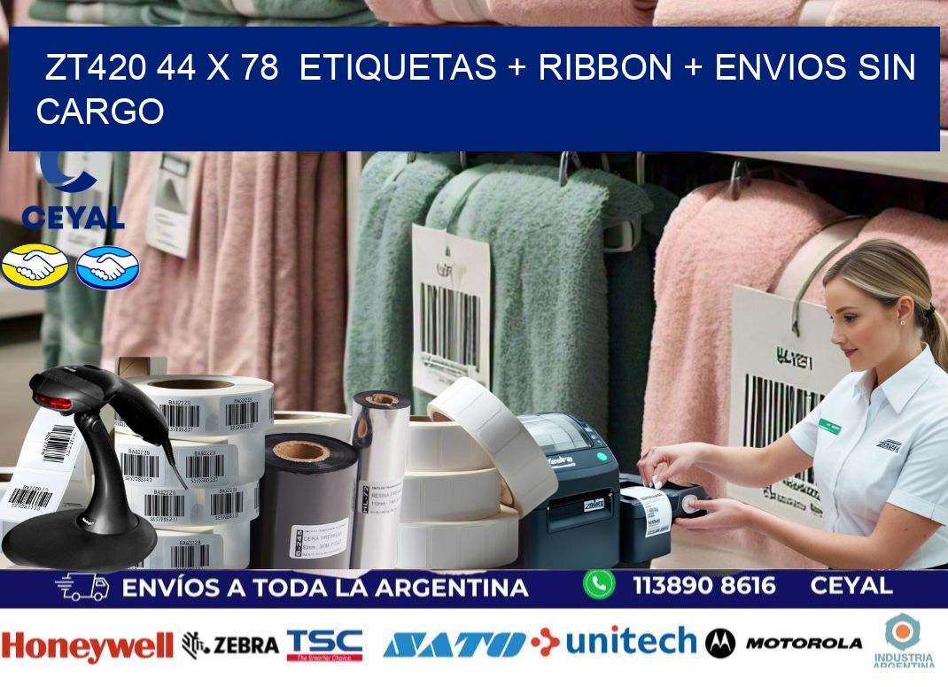 ZT420 44 x 78  etiquetas + ribbon + envios sin cargo