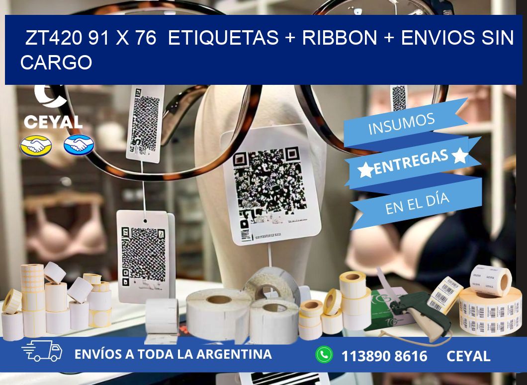 ZT420 91 x 76  etiquetas + ribbon + envios sin cargo
