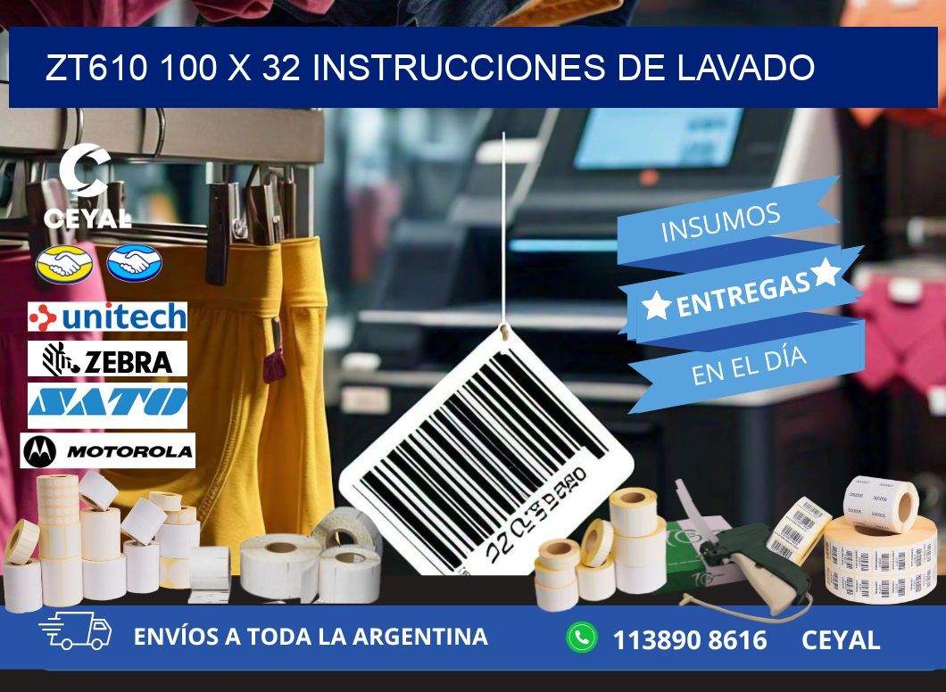 ZT610 100 x 32 INSTRUCCIONES DE LAVADO