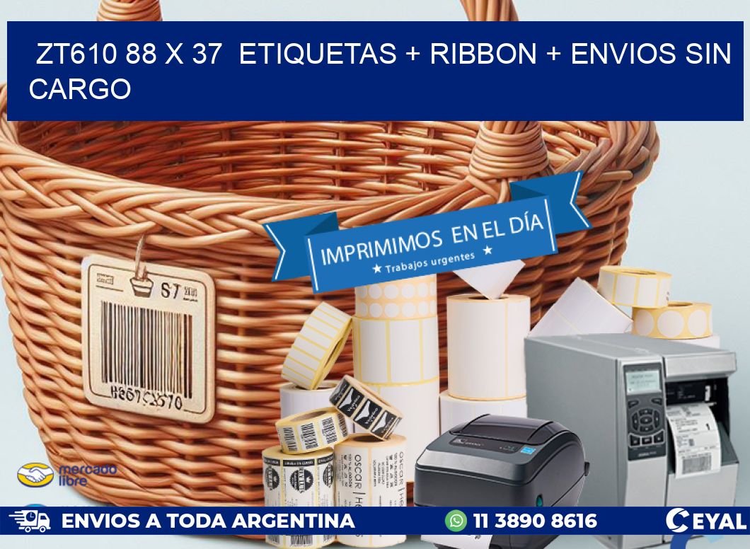 ZT610 88 x 37  etiquetas + ribbon + envios sin cargo