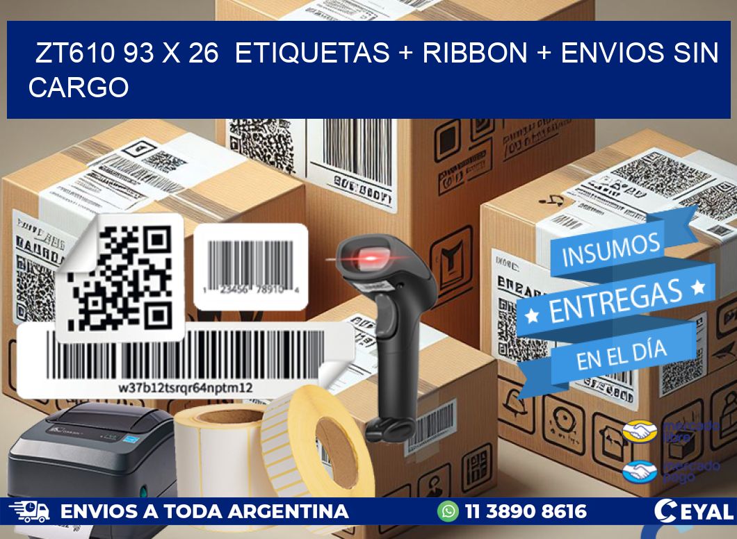 ZT610 93 x 26  etiquetas + ribbon + envios sin cargo
