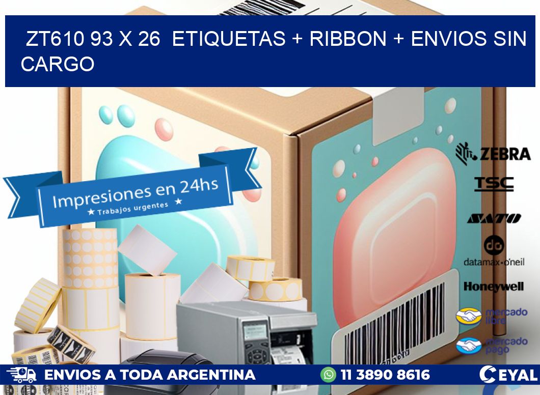 ZT610 93 x 26  etiquetas + ribbon + envios sin cargo