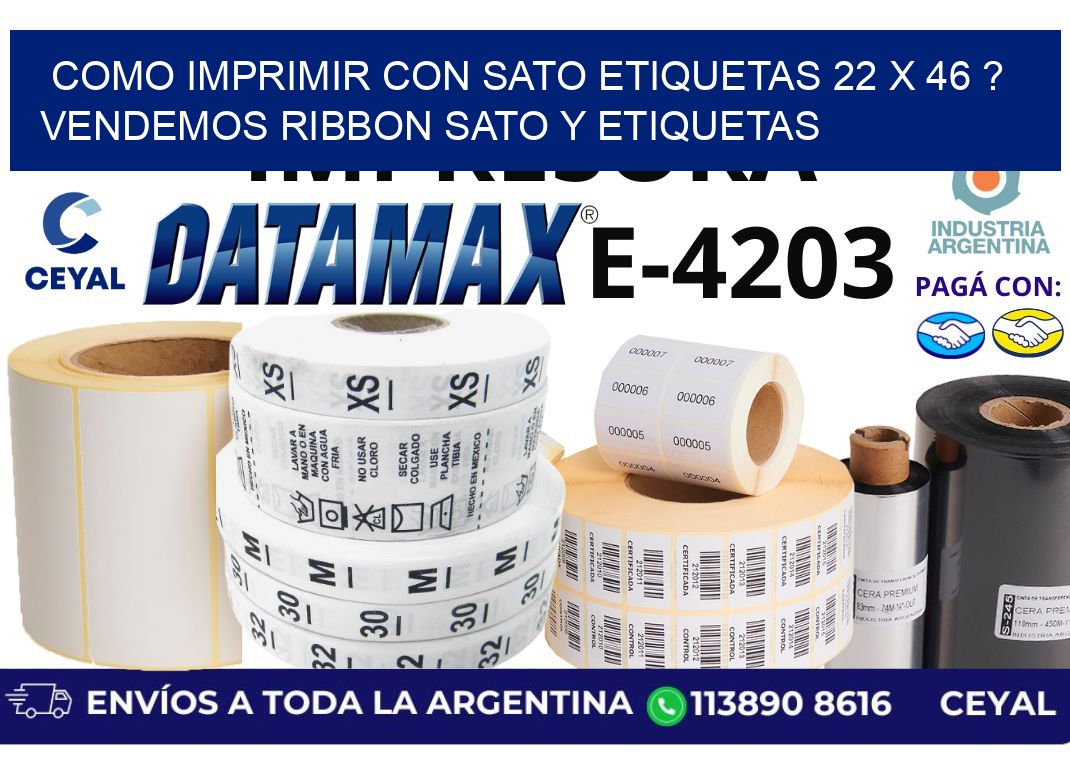 como imprimir con sato etiquetas 22 x 46 ? vendemos ribbon sato y etiquetas