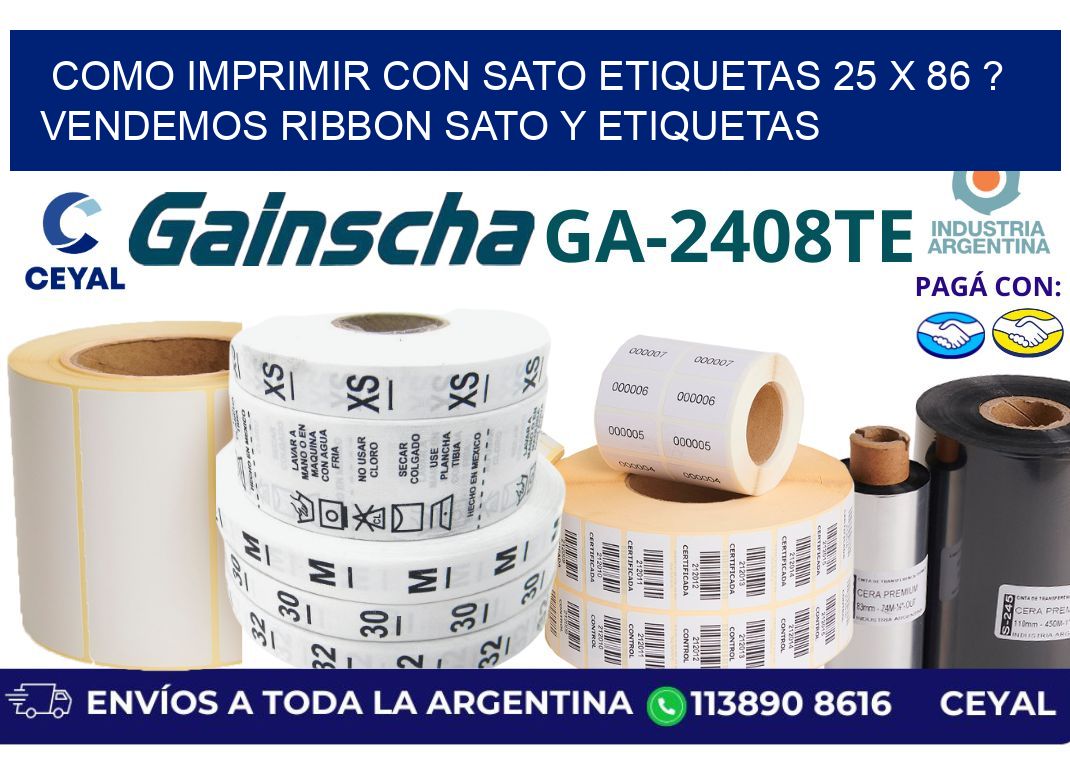como imprimir con sato etiquetas 25 x 86 ? vendemos ribbon sato y etiquetas