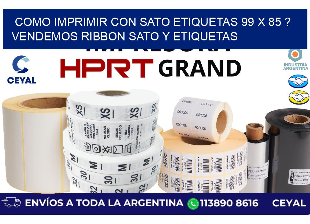 como imprimir con sato etiquetas 99 x 85 ? vendemos ribbon sato y etiquetas