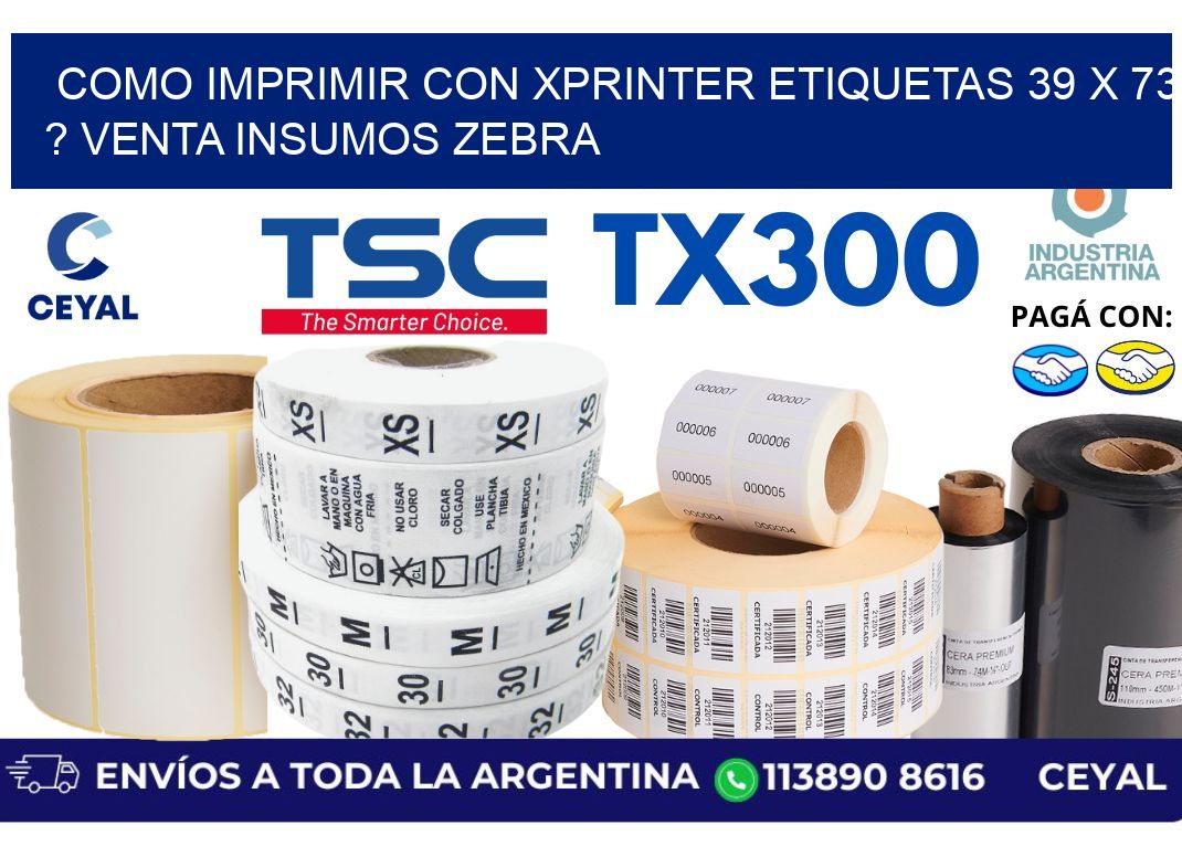 como imprimir con xprinter etiquetas 39 x 73 ? venta insumos zebra