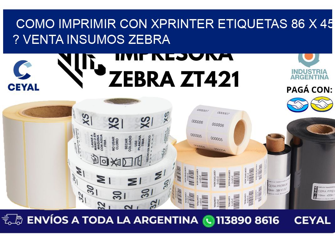 como imprimir con xprinter etiquetas 86 x 45 ? venta insumos zebra