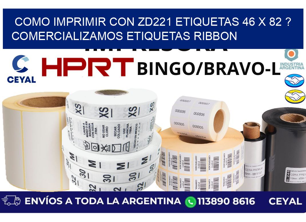como imprimir con zd221 etiquetas 46 x 82 ? Comercializamos etiquetas ribbon
