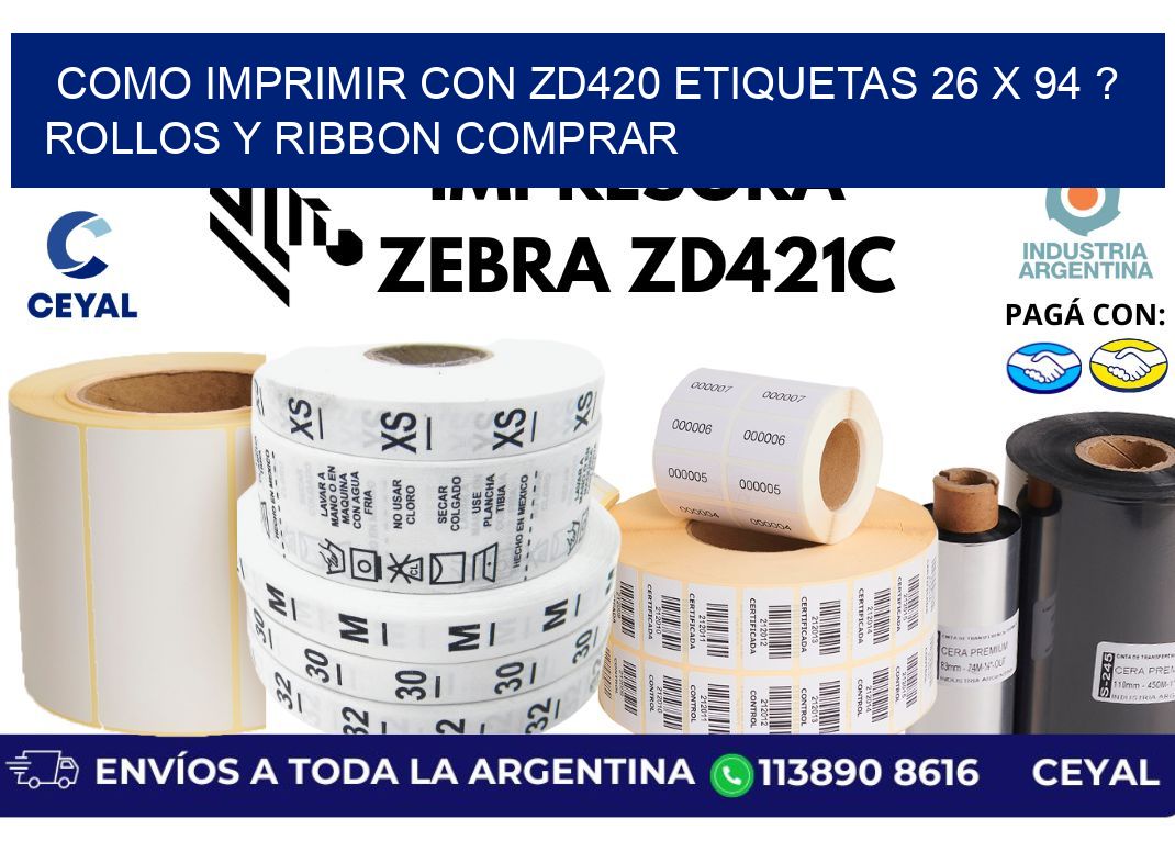 como imprimir con zd420 etiquetas 26 x 94 ? Rollos y Ribbon comprar