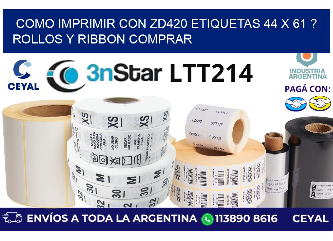 como imprimir con zd420 etiquetas 44 x 61 ? Rollos y Ribbon comprar