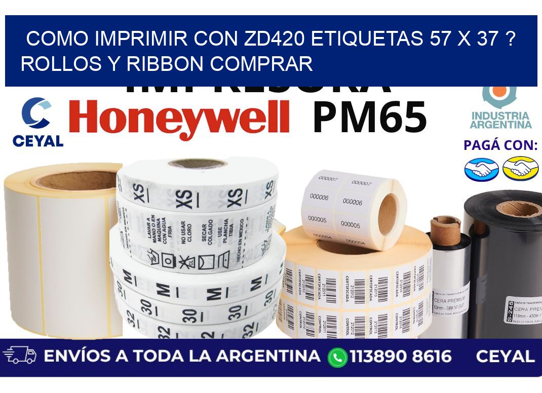 como imprimir con zd420 etiquetas 57 x 37 ? Rollos y Ribbon comprar