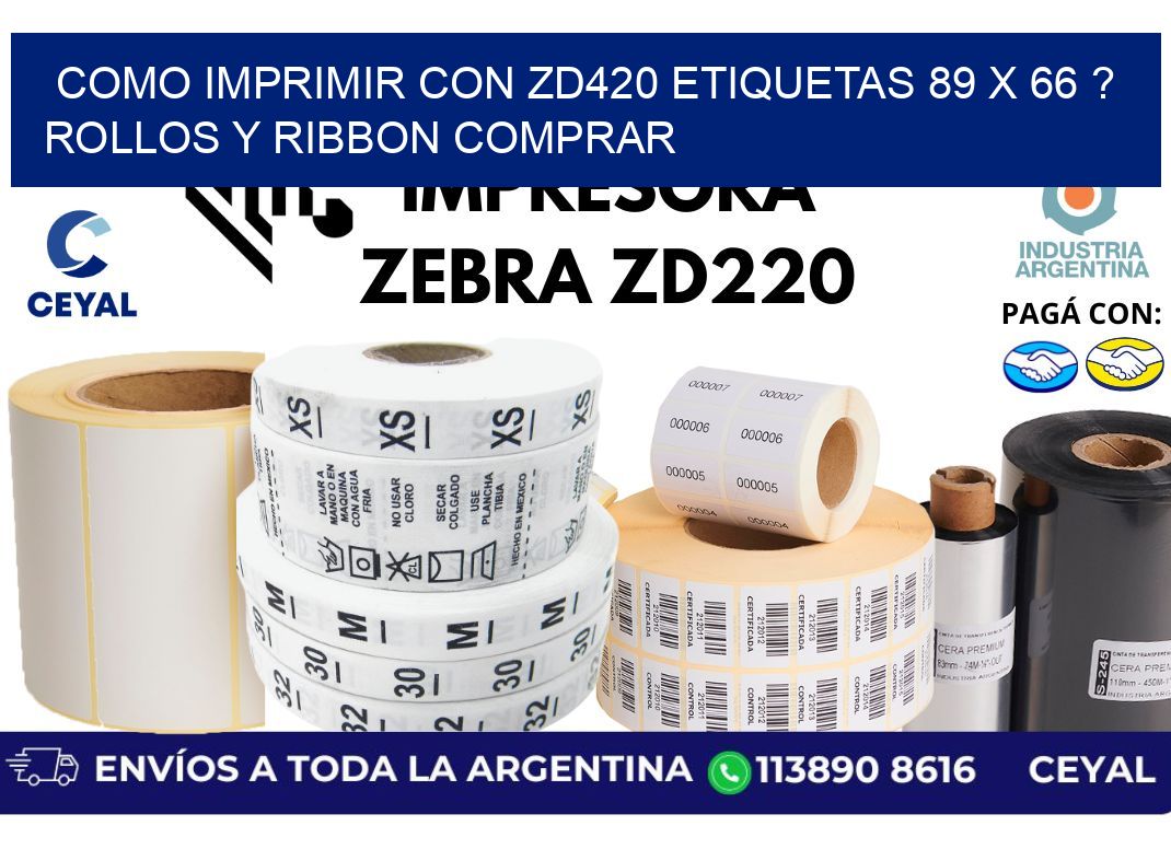 como imprimir con zd420 etiquetas 89 x 66 ? Rollos y Ribbon comprar