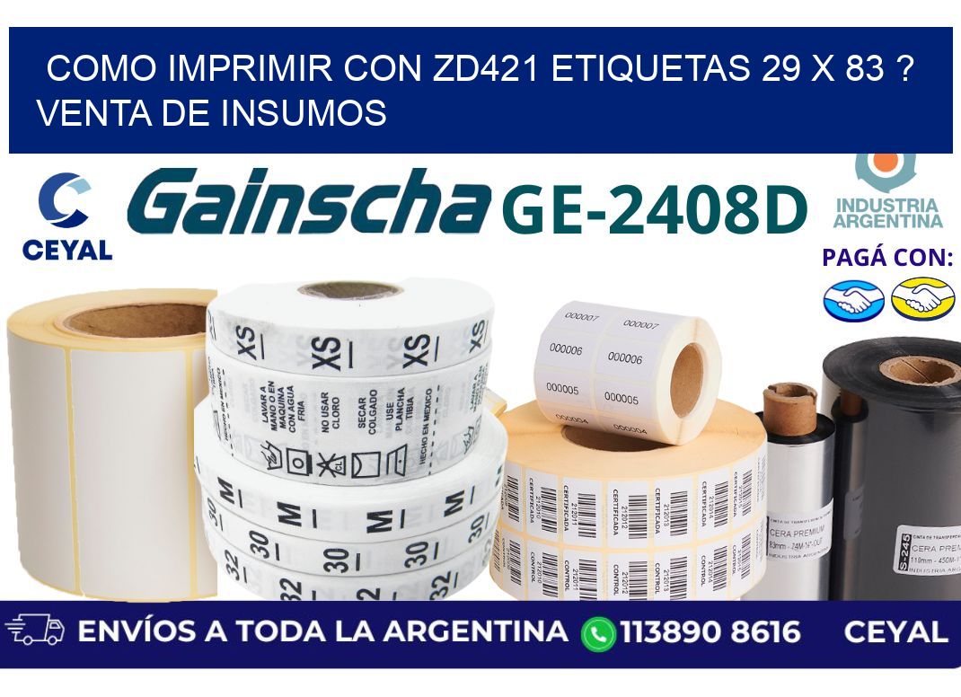 como imprimir con zd421 etiquetas 29 x 83 ? Venta de insumos