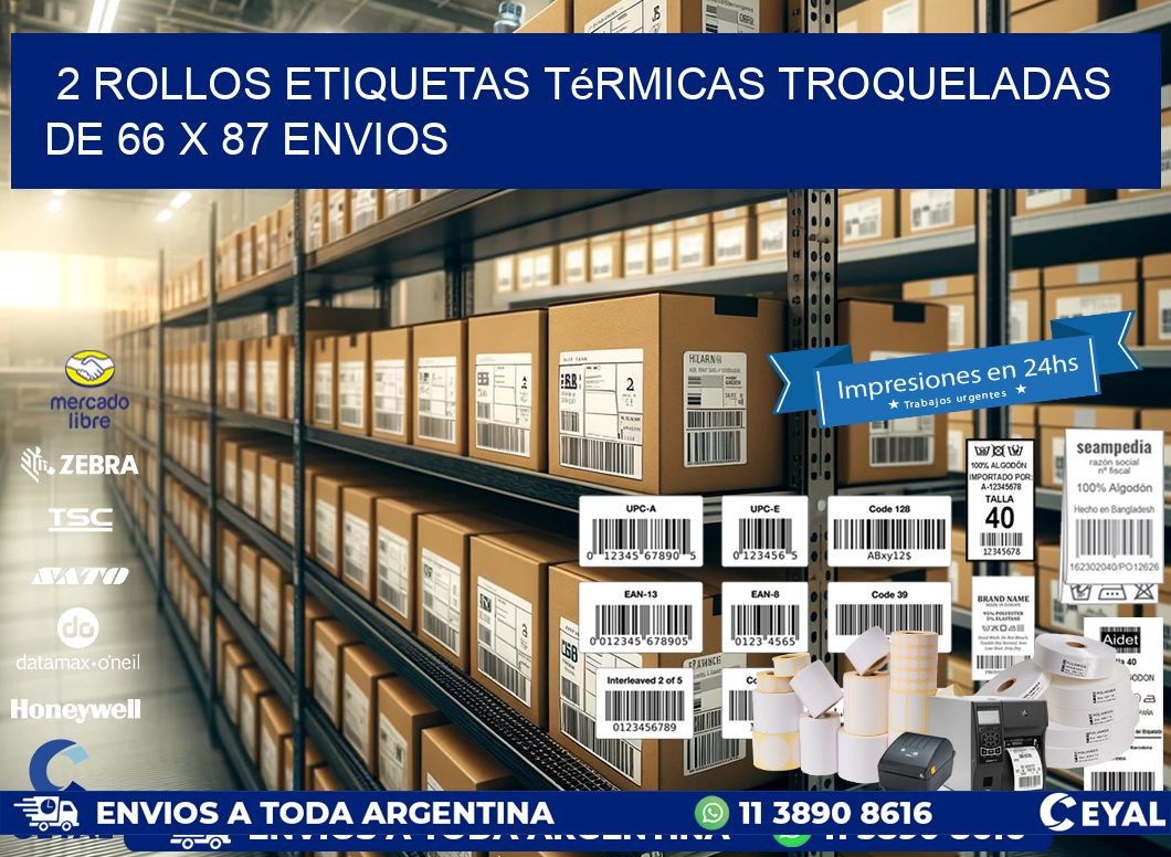 2 Rollos Etiquetas Térmicas Troqueladas De 66 x 87 ENVIOS