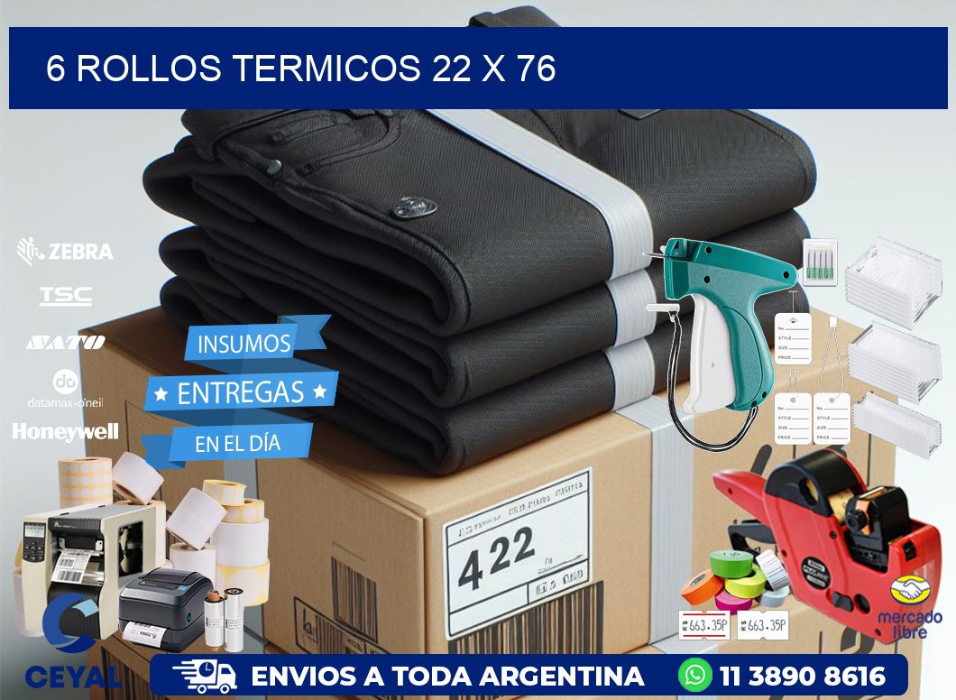 6 ROLLOS TERMICOS 22 x 76