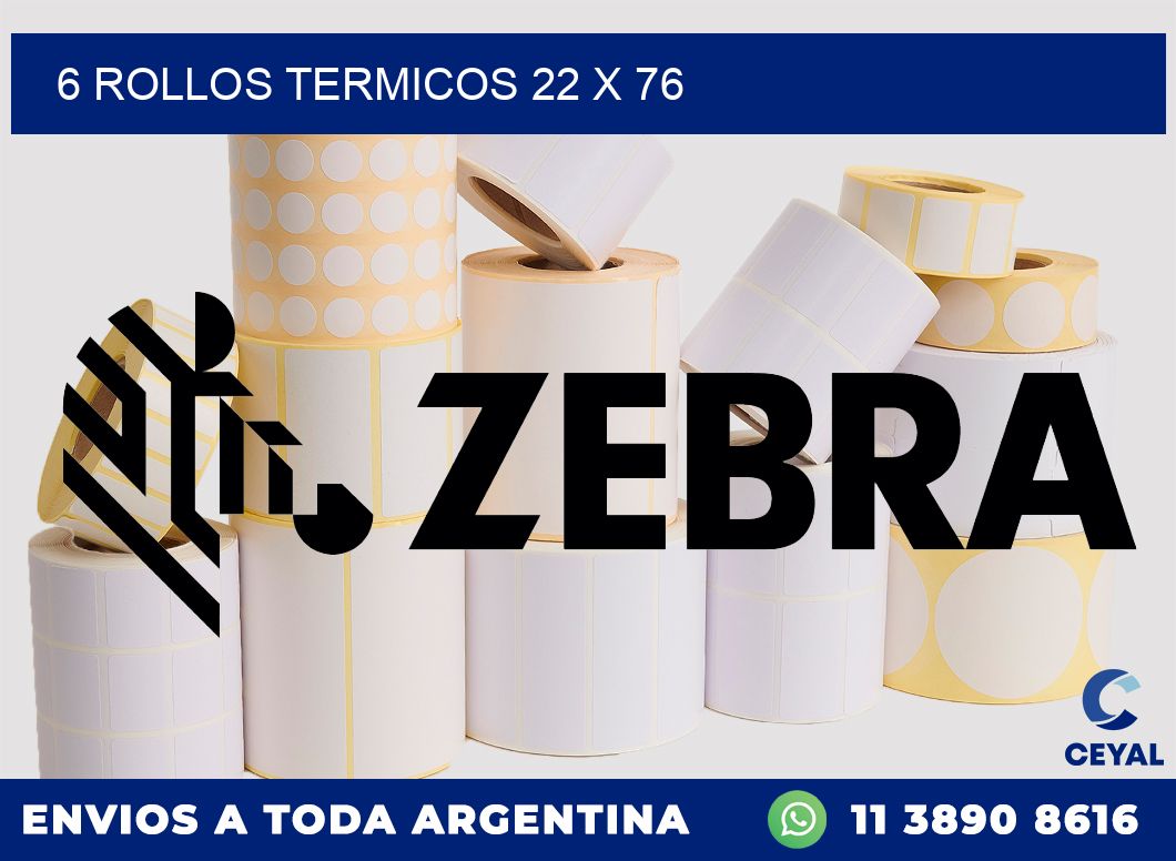 6 ROLLOS TERMICOS 22 x 76