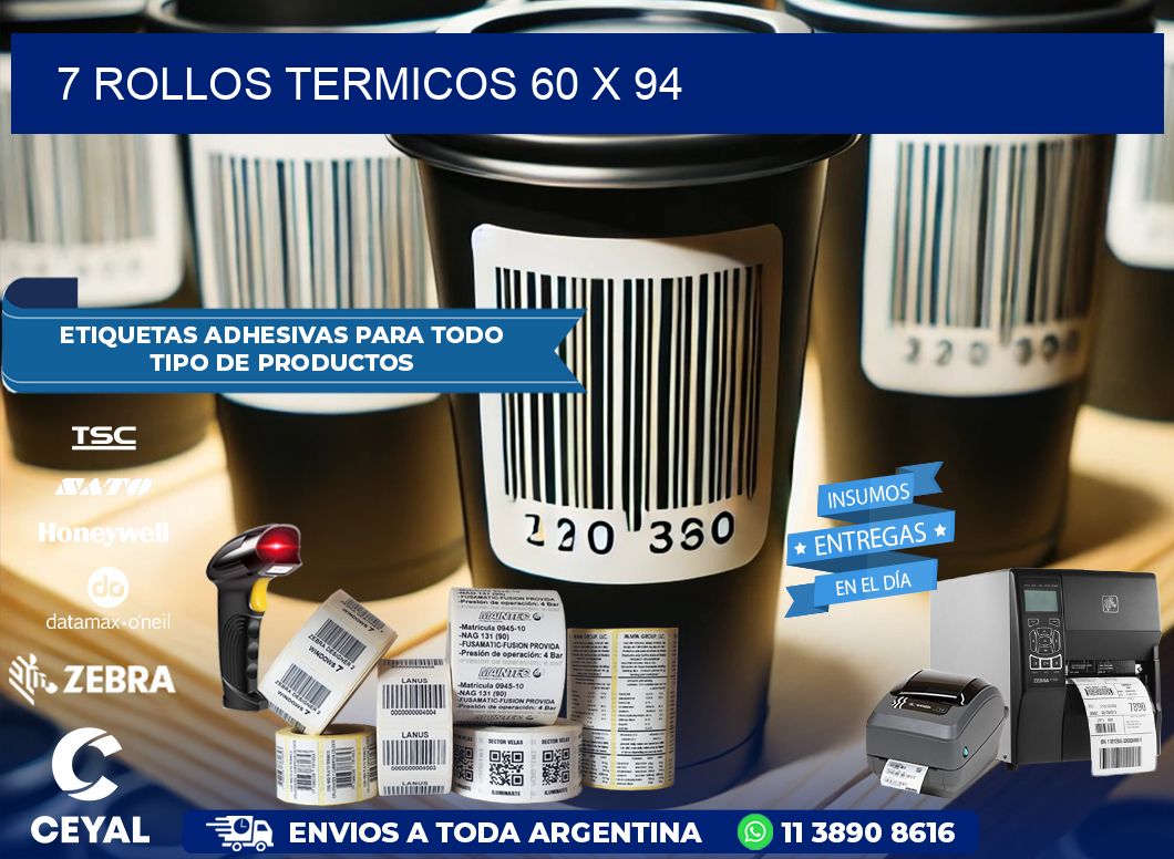 7 ROLLOS TERMICOS 60 x 94