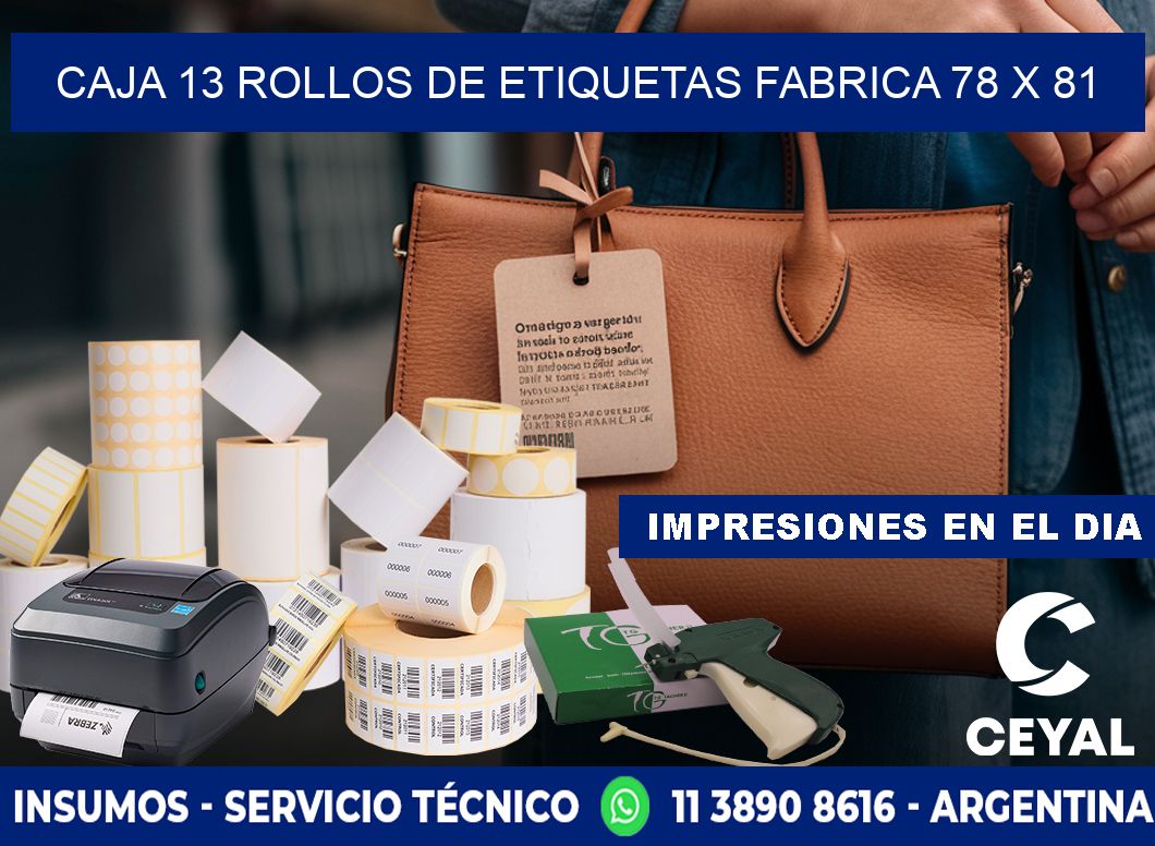 CAJA 13 ROLLOS DE ETIQUETAS FABRICA 78 x 81