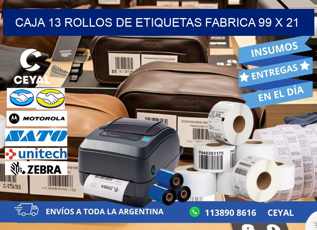 CAJA 13 ROLLOS DE ETIQUETAS FABRICA 99 x 21
