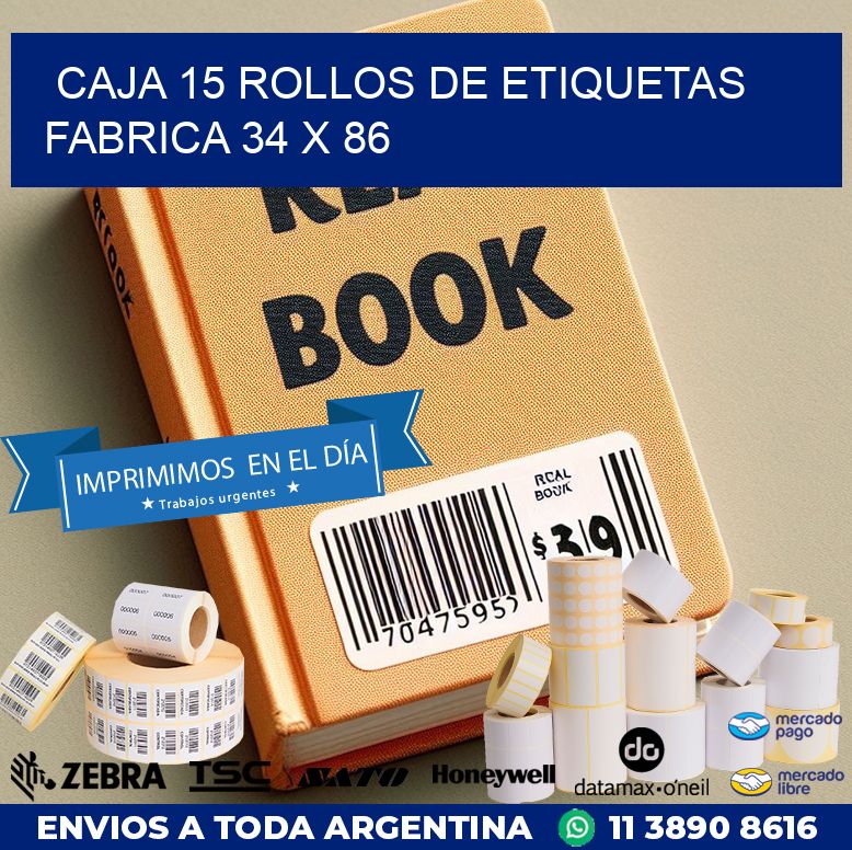 CAJA 15 ROLLOS DE ETIQUETAS  FABRICA 34 x 86
