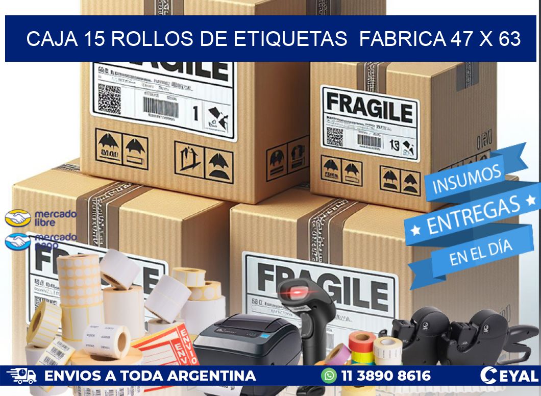CAJA 15 ROLLOS DE ETIQUETAS  FABRICA 47 x 63