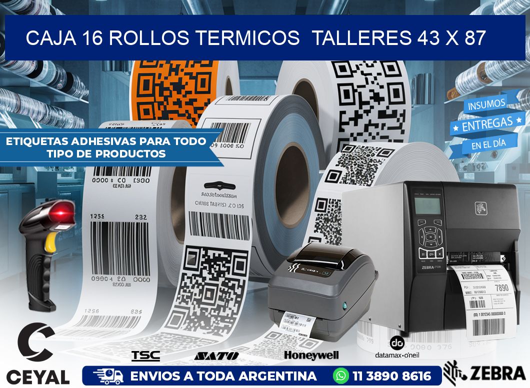 CAJA 16 ROLLOS TERMICOS  TALLERES 43 x 87