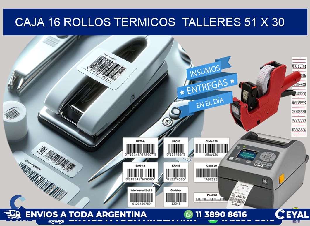 CAJA 16 ROLLOS TERMICOS  TALLERES 51 x 30