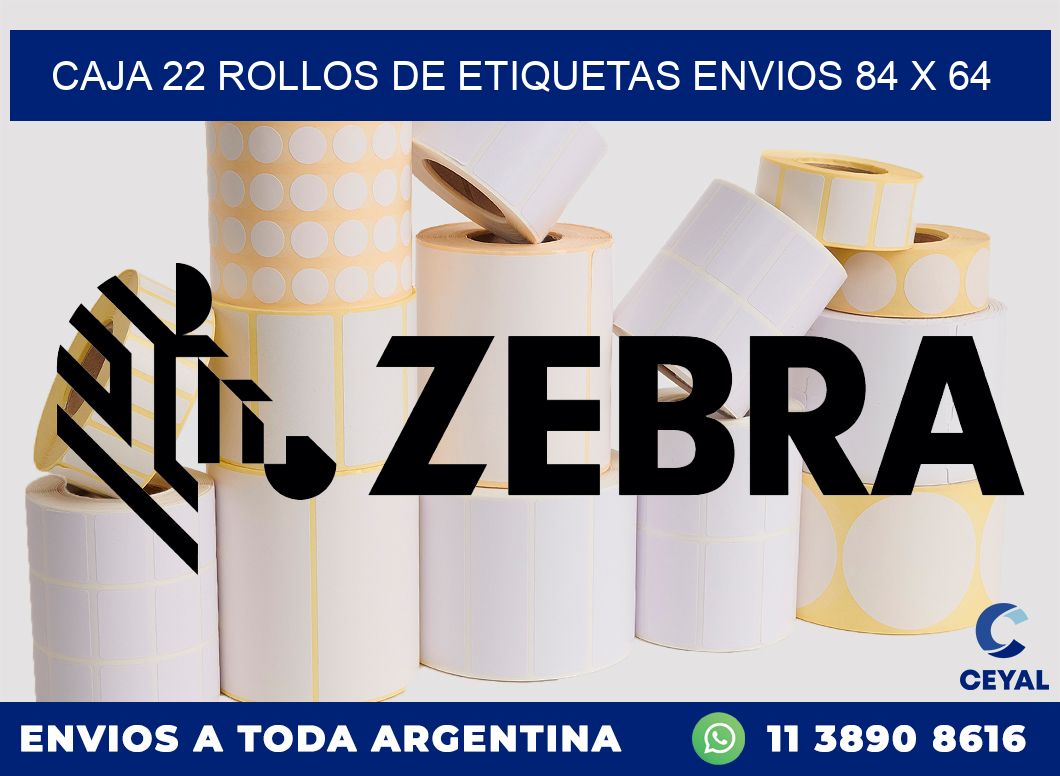 CAJA 22 ROLLOS DE ETIQUETAS ENVIOS 84 x 64