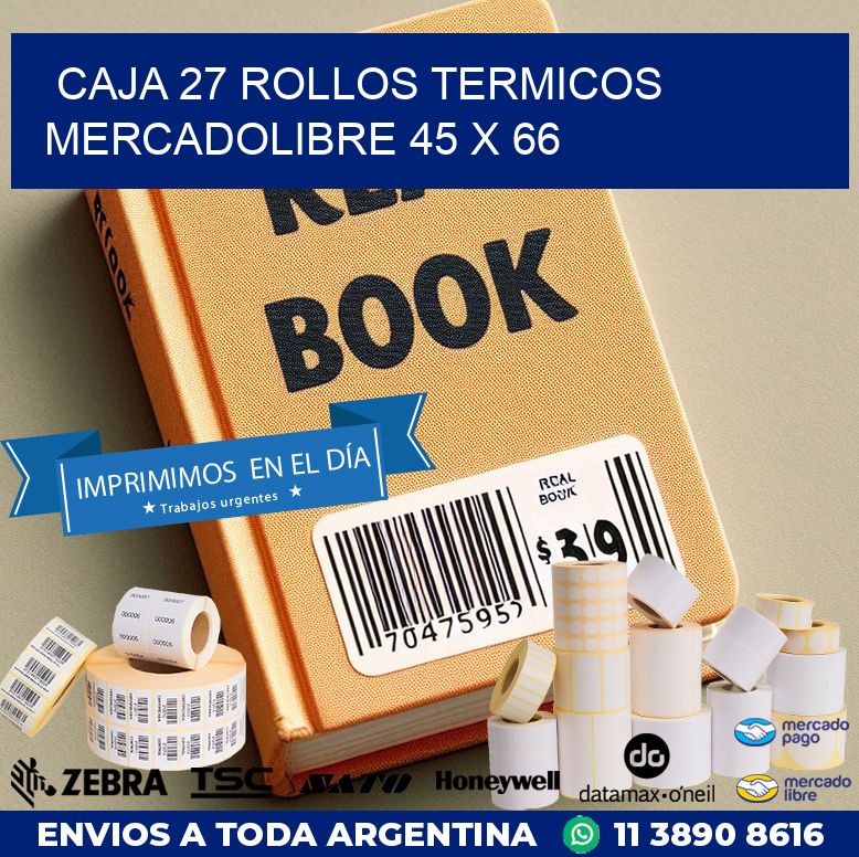 CAJA 27 ROLLOS TERMICOS MERCADOLIBRE 45 x 66