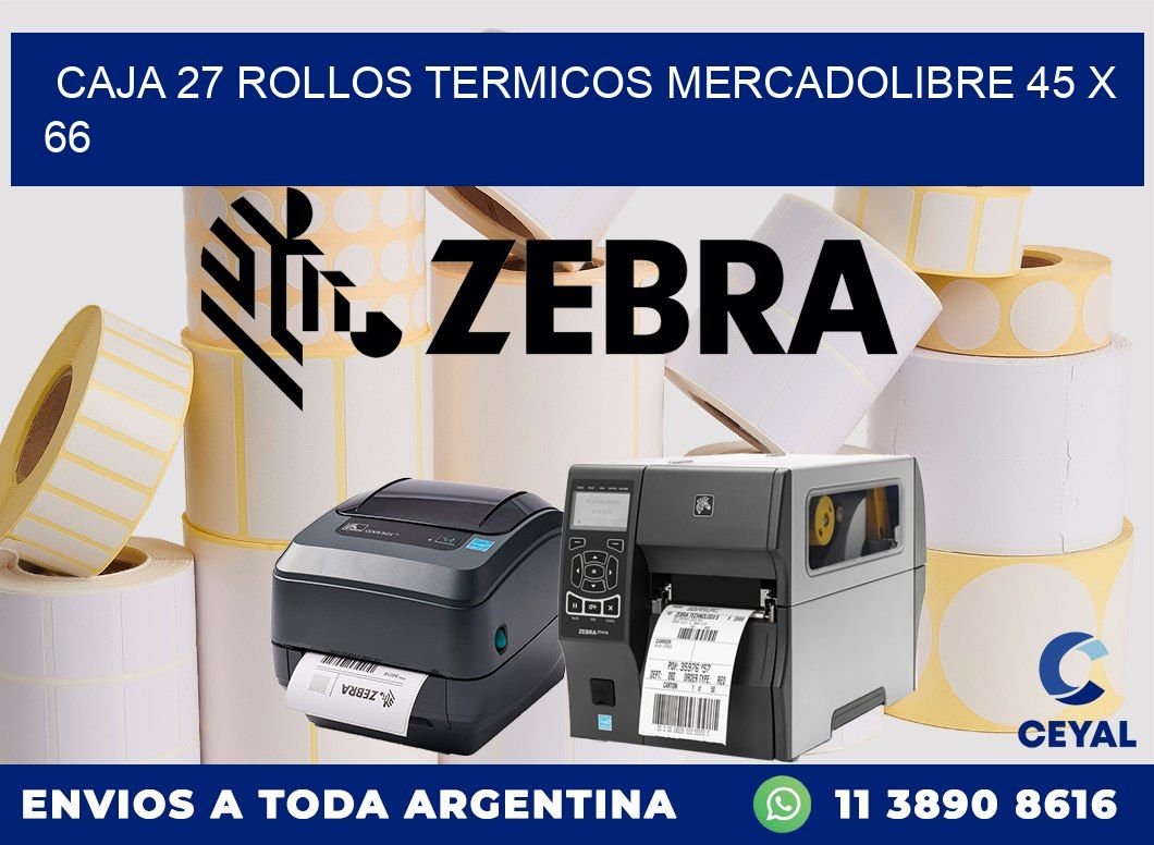CAJA 27 ROLLOS TERMICOS MERCADOLIBRE 45 x 66