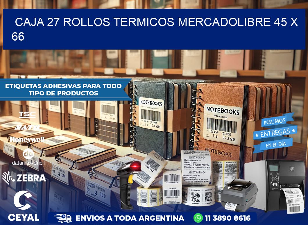 CAJA 27 ROLLOS TERMICOS MERCADOLIBRE 45 x 66