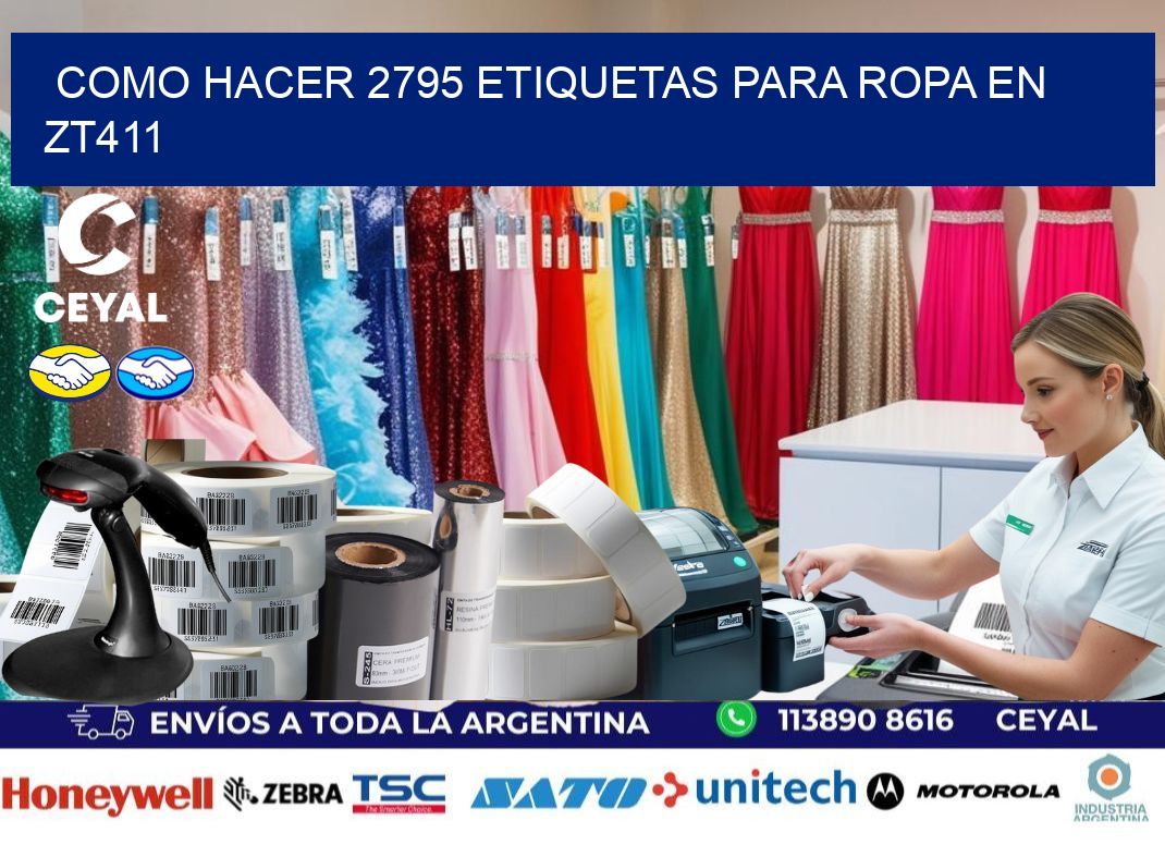 Como hacer 2795 etiquetas para ropa en zt411