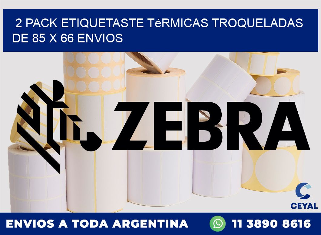 2 pack etiquetaste Térmicas Troqueladas De 85 x 66 ENVIOS
