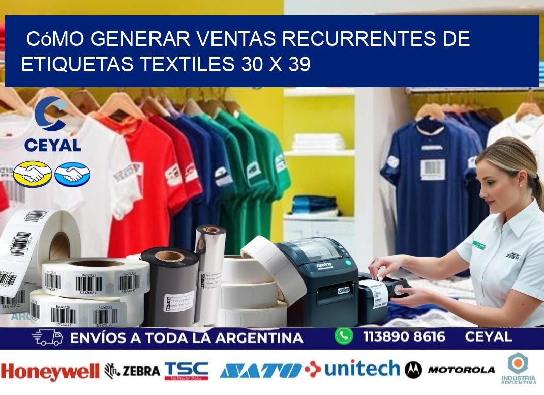 Cómo Generar Ventas Recurrentes de Etiquetas Textiles 30 x 39