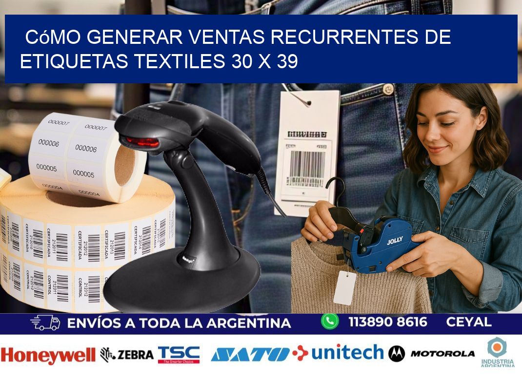 Cómo Generar Ventas Recurrentes de Etiquetas Textiles 30 x 39
