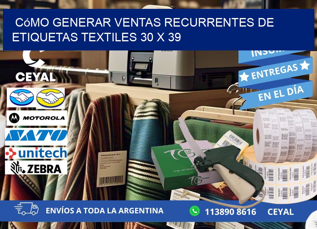 Cómo Generar Ventas Recurrentes de Etiquetas Textiles 30 x 39