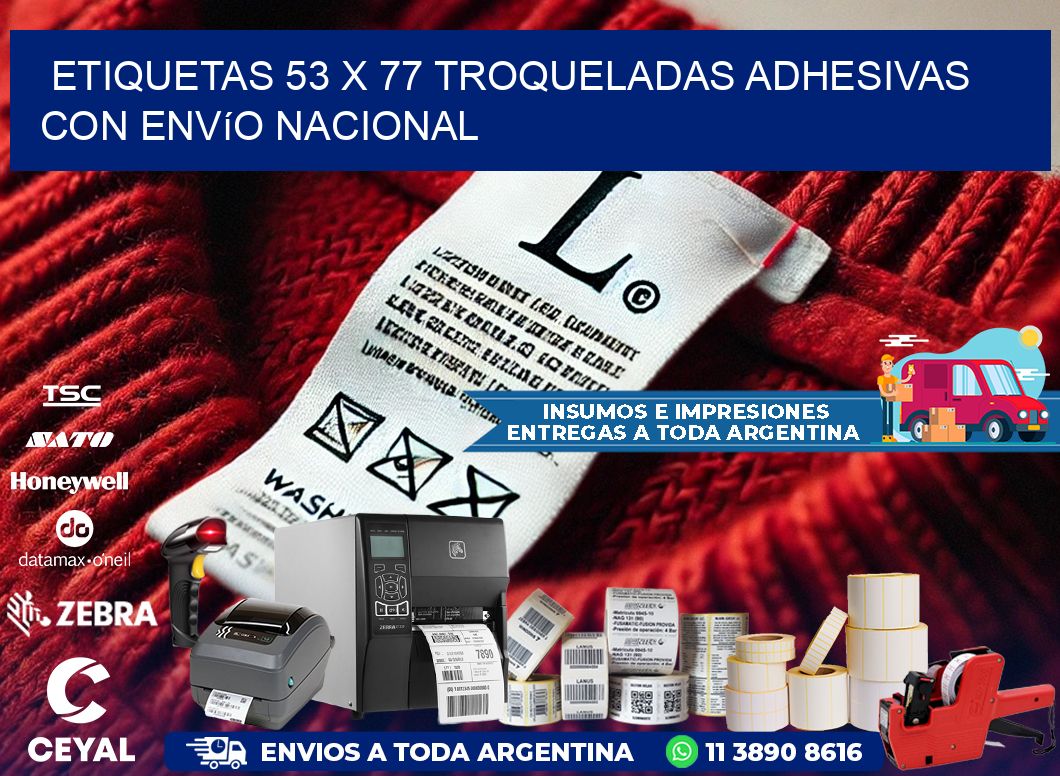 Etiquetas 53 x 77 troqueladas adhesivas con envío nacional
