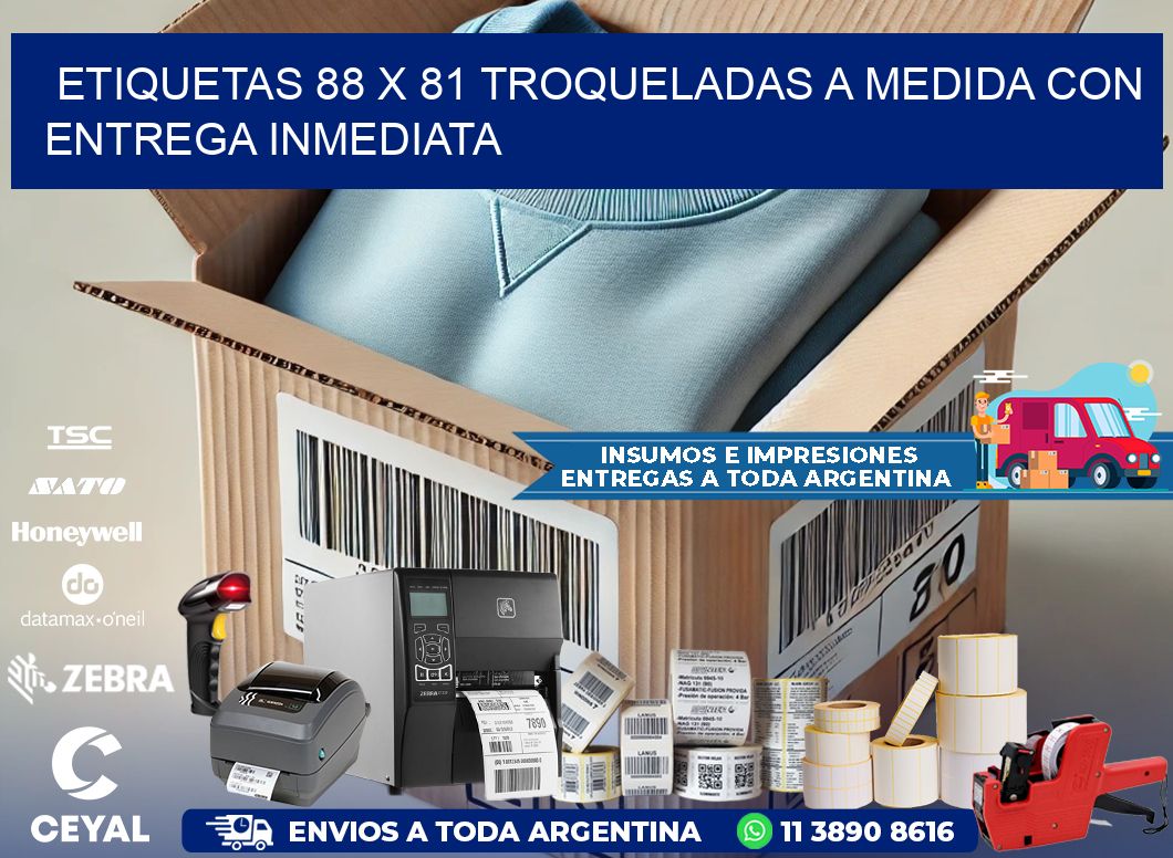 Etiquetas 88 x 81 troqueladas a medida con entrega inmediata