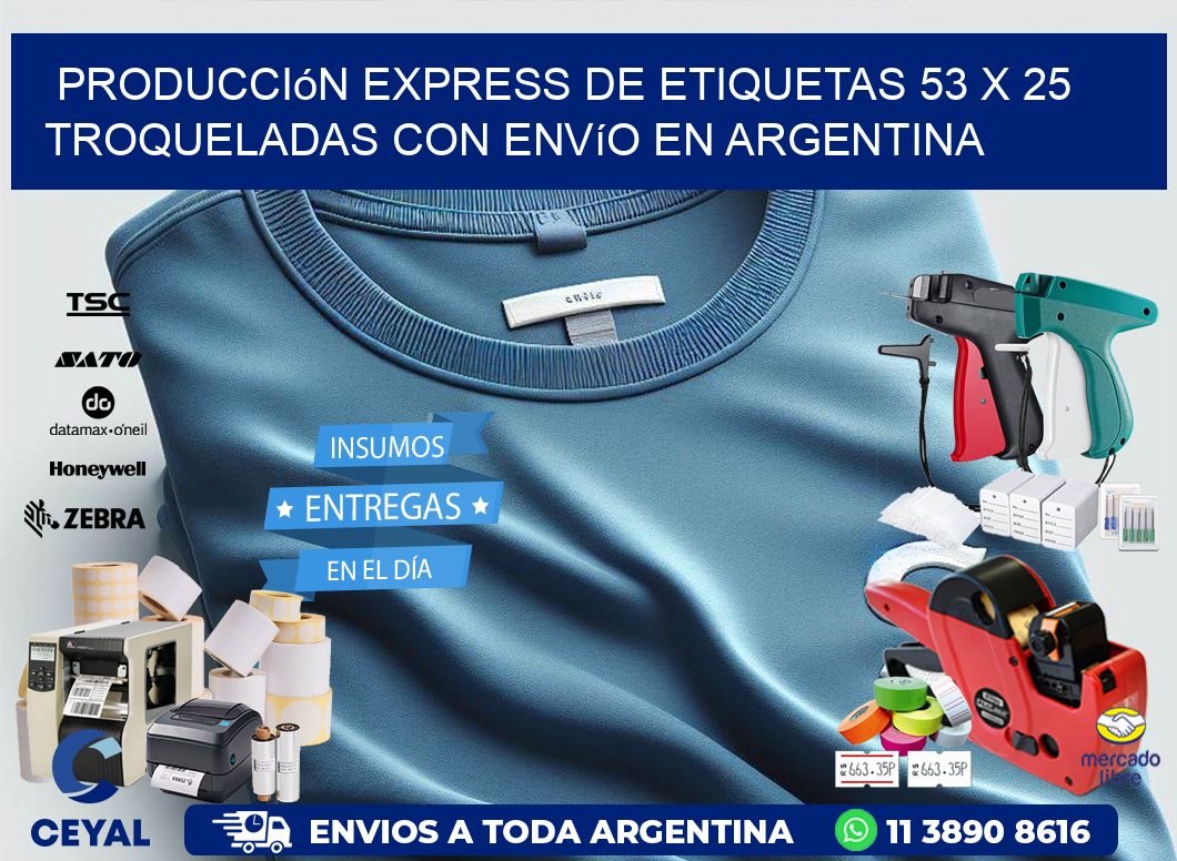 Producción express de etiquetas 53 x 25 troqueladas con envío en Argentina